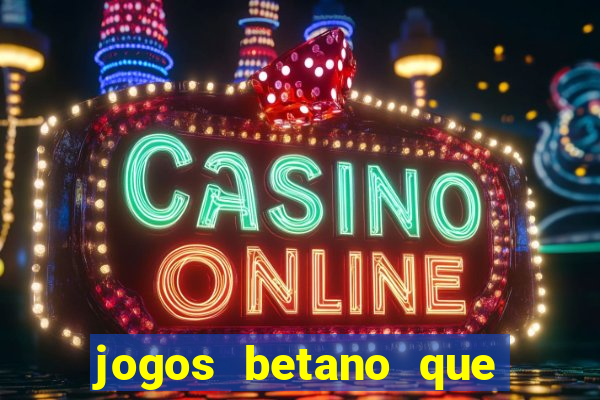 jogos betano que mais pagam